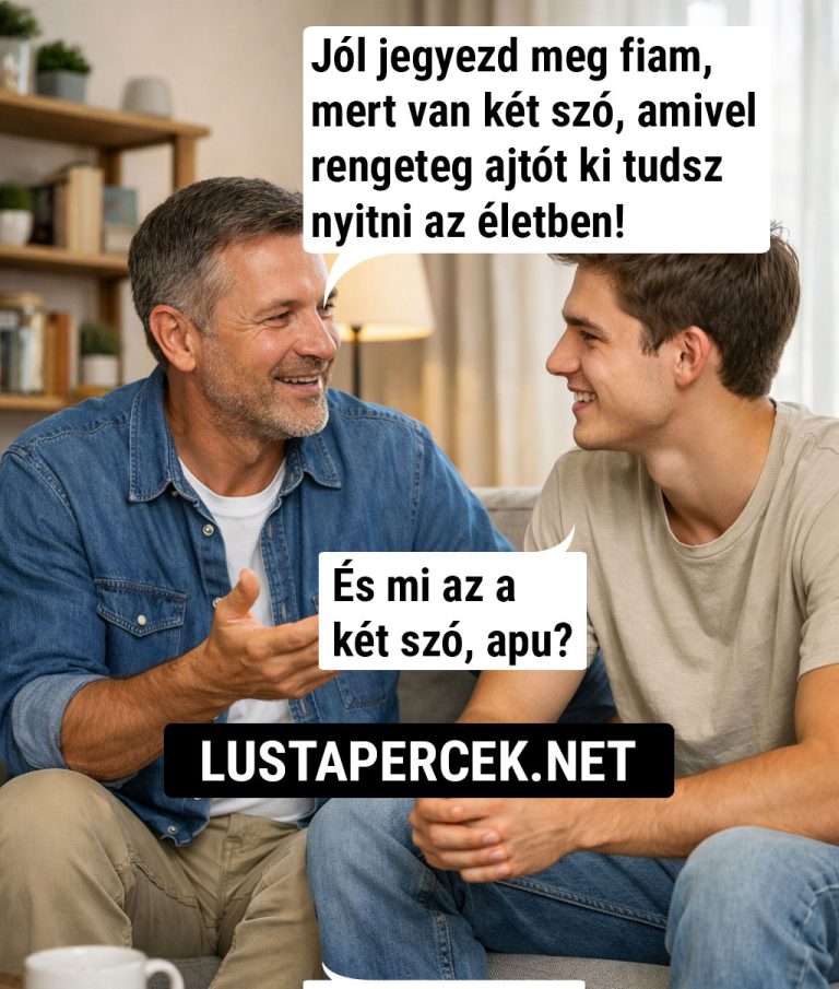 Jó jegyezd meg, fiam!
