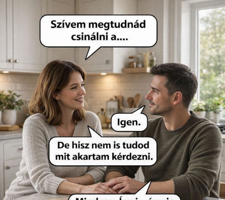 Szívem, meg tudnád csinálni a…