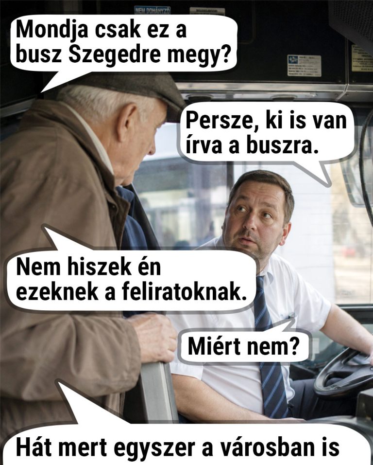 Mondja csak ez a busz Szegedre megy?
