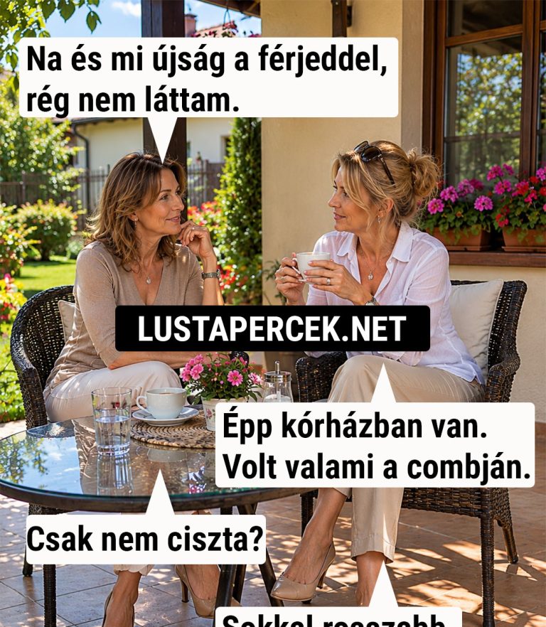 Na és mi újság a férjeddel?