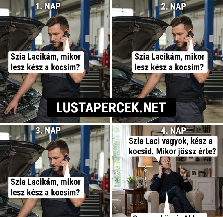 Szia Lacikám, mikor lesz kész a kocsim?