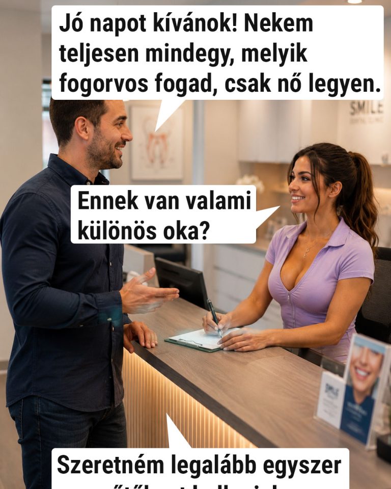 Nekem teljesen mindegy, melyik fogorvos fogad, csak nő legyen