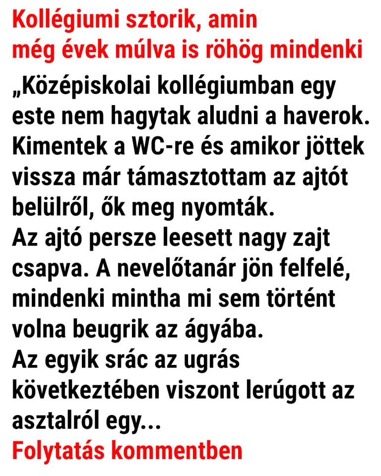 Kollégiumi sztorik, amin még évek múlva is röhög mindenki