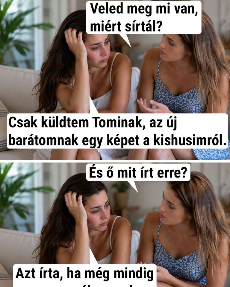 Veled meg mi van, miért sírtál?